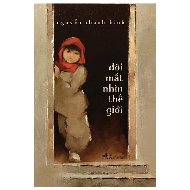 Đôi Mắt Nhìn Thế Giới - Nguyễn Thanh Bình (Mới 100%) Truyện ngắn, tản văn, Nhã Nam - SÁCH ĐẠI HỌC 481432