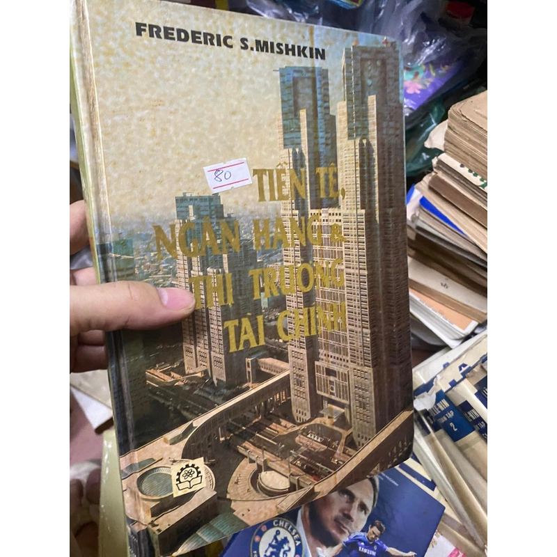 Sách Tiền tệ, Ngân hàng, Thị trường tài chính - Frederic S. Mishkin 312418