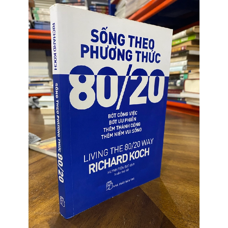 Sống theo phương thức 80/20 - Richard Koch 146025