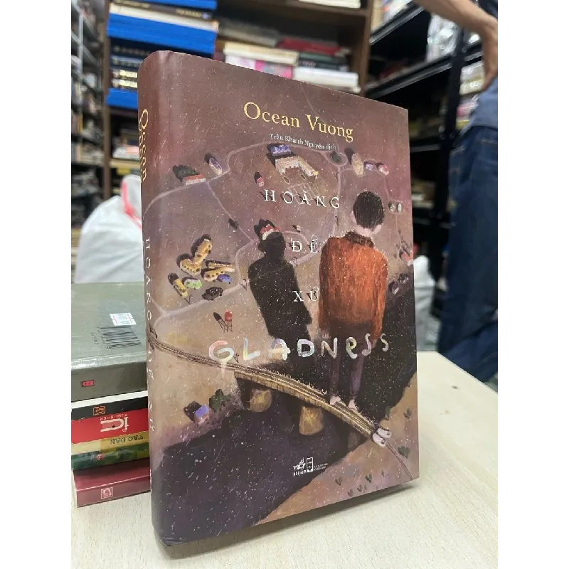 Hoàng đế xứ Gladness - Ocean Vuong 695507