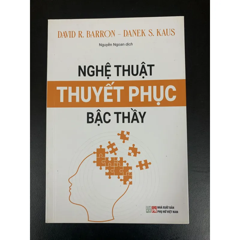 (Sách cũ) Nghệ thuật thuyết phục bậc thầy - David R. Barron - Danek S. Kaus 932708