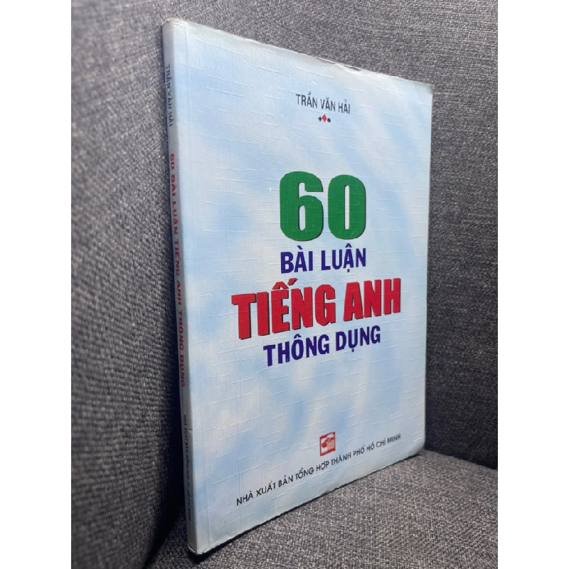 60 bài luận tiếng anh thông dụng Trần Văn Hải 2012 mới 70% viết chì ố nhẹ HPB1704 351269
