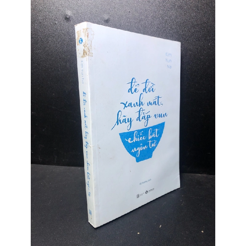 [Phiên Chợ Sách Cũ] Để đời xanh mát, hãy đắp vun chiếc bát ngôn từ 2019 1503 410136