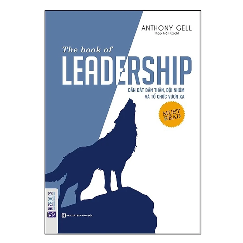 Sách - The Book Of Leadership - Dẫn Dắt Bản Thân, Đội Nhóm Và Tổ Chức Vươn Xa - Mới 100% 533988