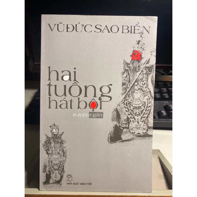 Hai Tuồng Hát Bội- Vũ Đức Sao Biển- NXB Trẻ 2010- Sách lưu kho chưa qua sd , có ố nhẹ STB1245 456651
