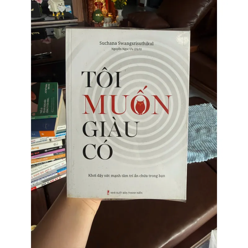 TÔI MUỐN GIÀU CÓ – SUCHANA SWANGSRISUTHIKUL- K2 997478