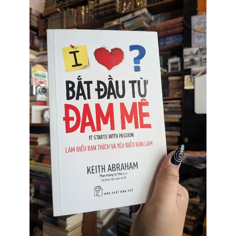 Bắt đầu từ đam mê - Keith Abraham 355898