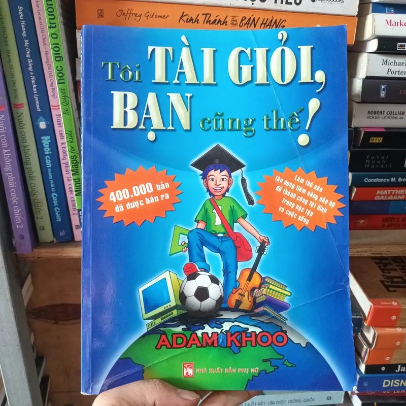 Tôi Tài Giỏi Bạn Cũng Thế- Adam Khoo 695589