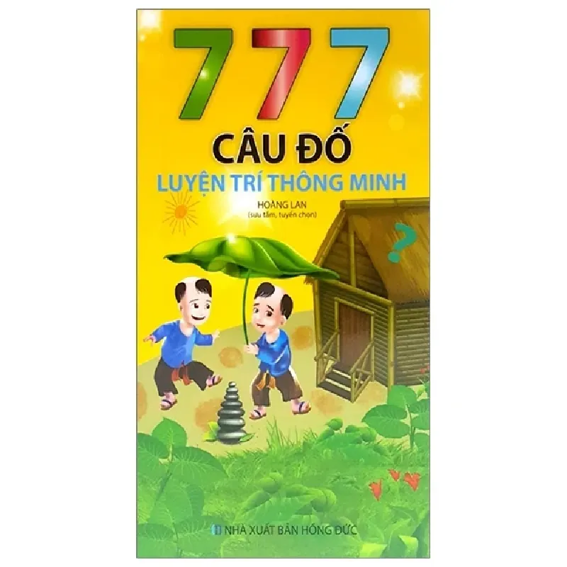 777 Câu Đố Luyện Trí Thông Minh - Hoàng Lan 401912