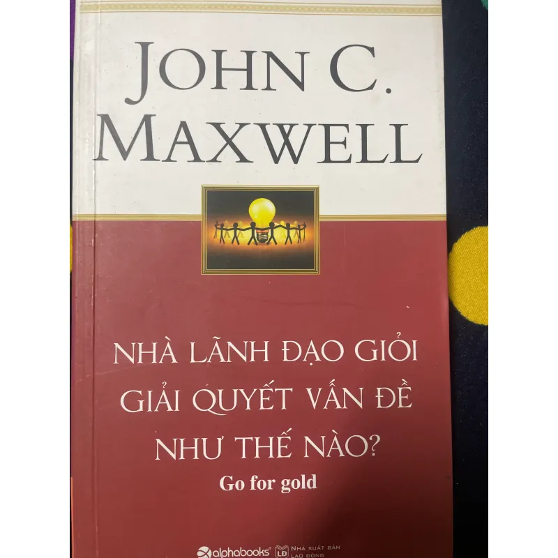Nhà Lãnh đạo Giỏi Giải Quyết Vấn Đề - John C. Maxwell mới 1036025