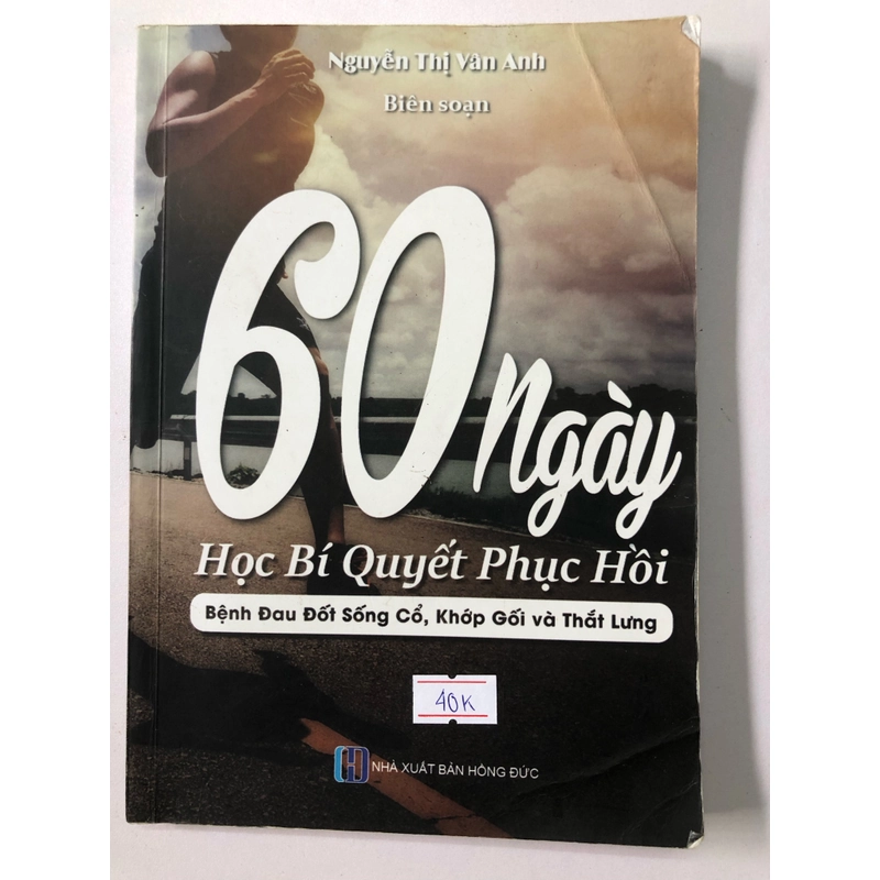 60 ngày học bí quyết phục hồi bệnh đau đốt sống  cổ, khớp gối  và thắt lưng 303246