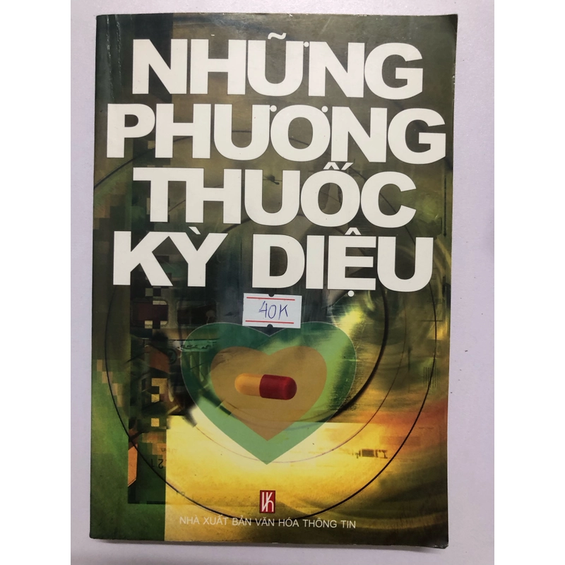 NHỮNG PHƯƠNG THUỐC KỲ DIỆU - 278 trang, nxb: 2004 305860