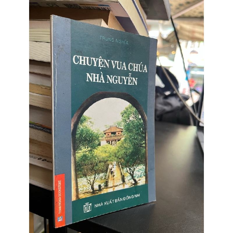 Chuyện vua chúa nhà Nguyễn - Trung Nghĩa 472015