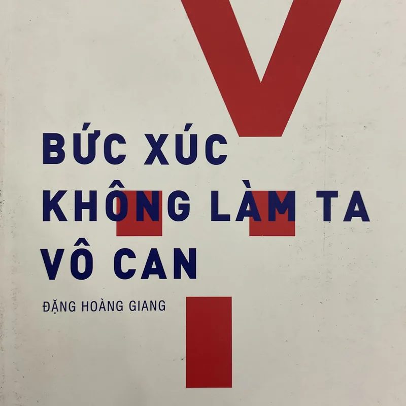 [TIỂU LUẬN] Bức xúc không làm ta vô can - Đặng Hoàng Giang 708722