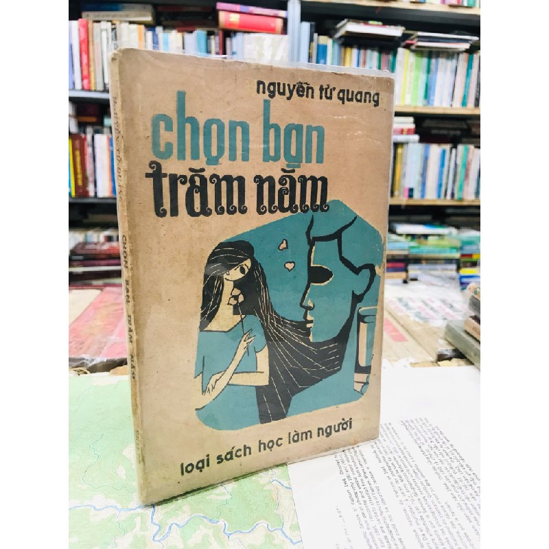 CHỌN BẠN TRĂM NĂM - NGUYỄN TỬ QUANG 128950