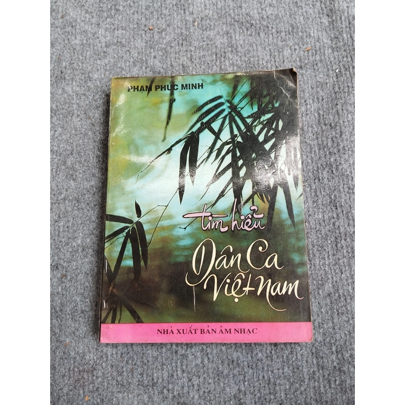 TÌM HIỂU DÂN CA VIỆT NAM - PHẠM PHÚC MINH 517604