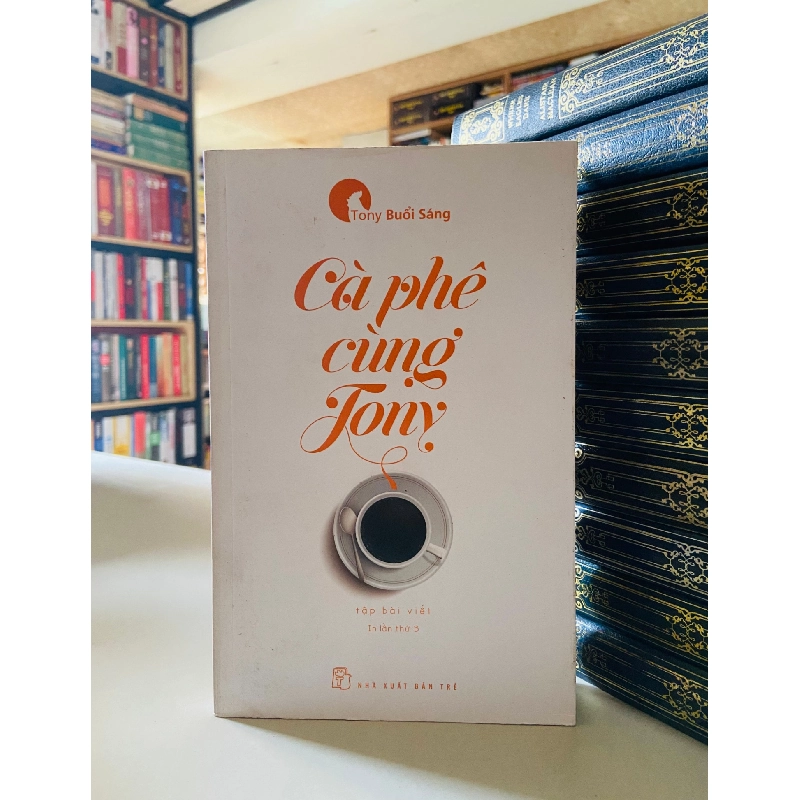 Tony Buổi sáng: Cà phê cùng Tony (tập bài viết) Kỹ năng sống STB0302 909313