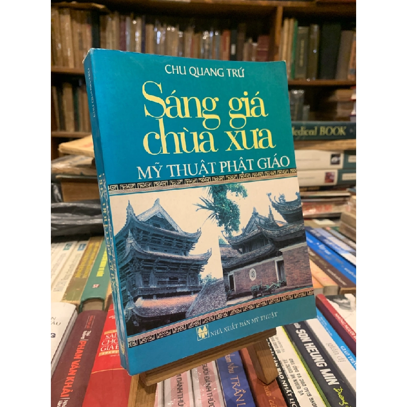 SÁNG GIÁ CHÙA XƯA: MỸ THUẬT PHẬT GIÁO - Chu Quang Trứ 256684