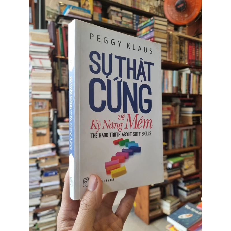 Sự Thật Cứng Về Kỹ Năng Mềm - Peggy Klaus 334999