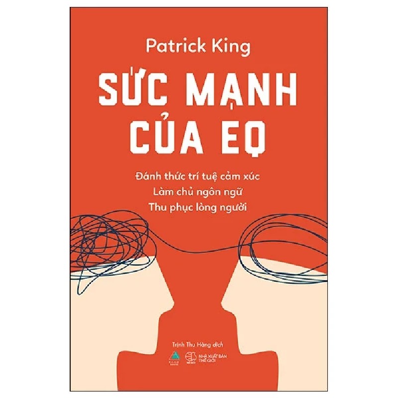 Sức Mạnh Của EQ - Đánh Thức Trí Tuệ Cảm Xúc - Làm Chủ Ngôn Ngữ - Thu Phục Lòng Người - Patrick King 190303