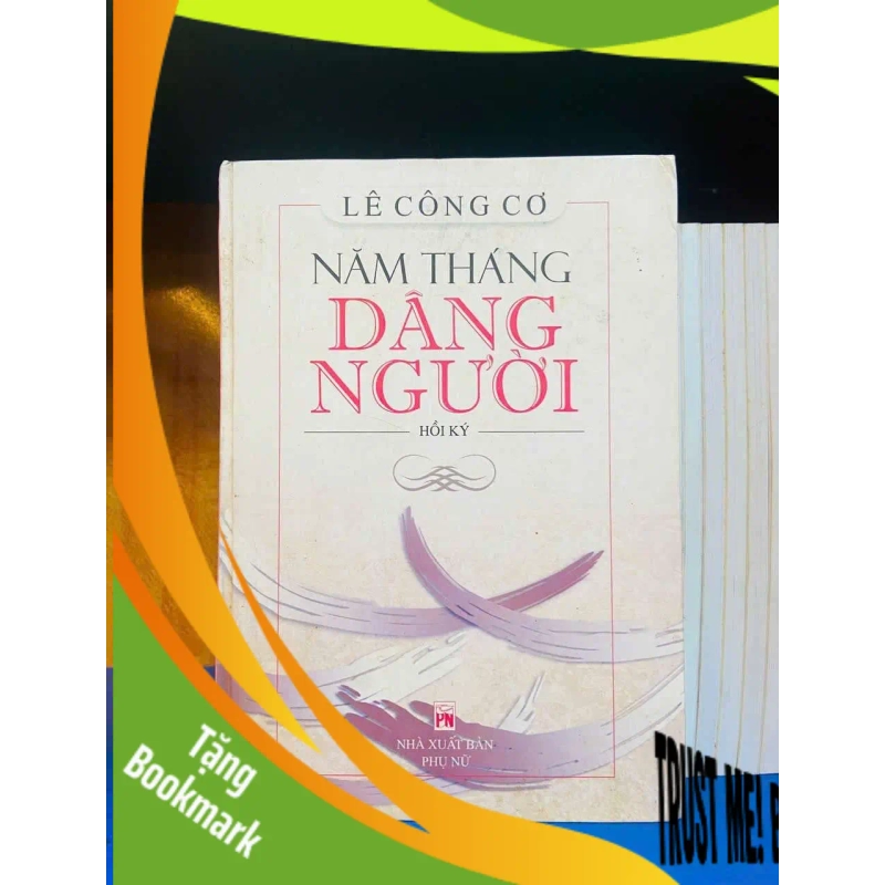 (TẶNG BOOKMARK) Năm tháng dâng người - Lê Công Cơ - VĂN HỌC - Văn võ - RBK3110-62 948345