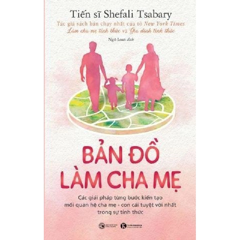 (TẶNG BOOKMARK) Bản đồ làm cha mẹ Tiến sĩ Shefali Tsabary MẸ VÀ BÉ 939199
