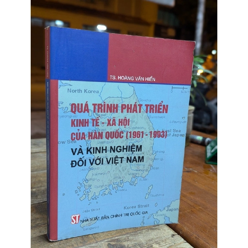 QUÁ TRÌNH PHÁT TRIỂN KINH TẾ -XÃ HỘI CỦA HÀN QUỐC VÀ KINH NGHIỆM ĐỐI VỚI VIỆT NAM - HOÀNG VĂN HIỂN 316722