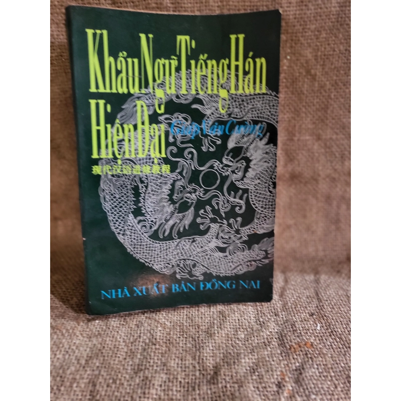 Khẩu ngữ tiếng Hán hiện đại ; nhà xuất bản Đồng Nai 1996 306260