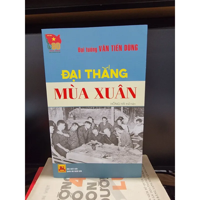 Đại thắng mùa xuân - Đại tướng Văn Tiến Dũng 592335