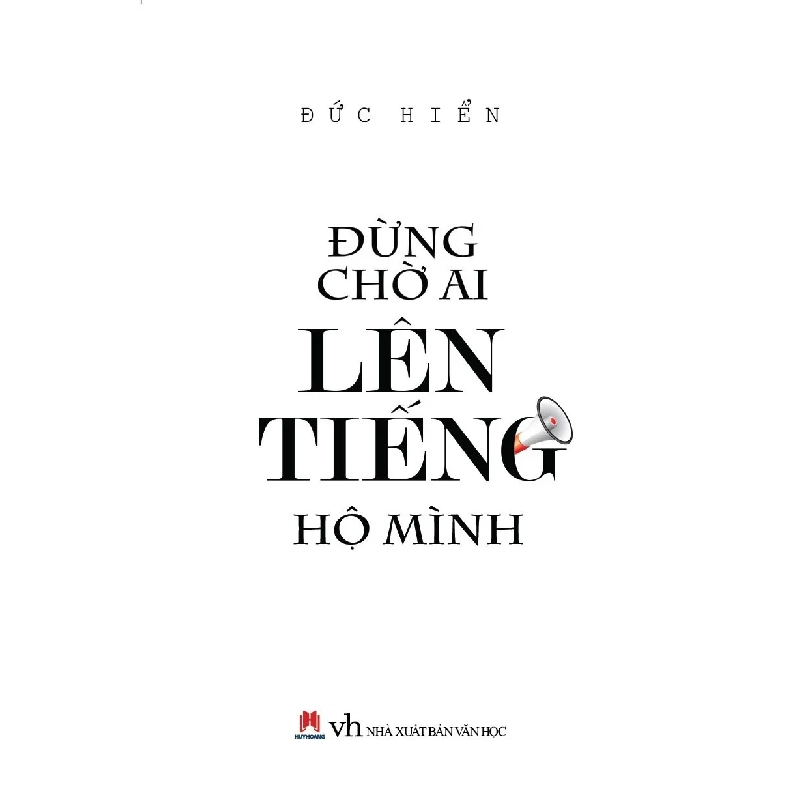 Đừng chờ ai lên tiếng hộ mình (HH) Mới 100% HCM.PO Độc quyền - Văn học - Chiết khấu cao 176569