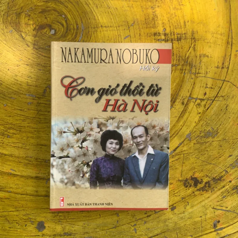  NAKAMURA NOBUKO HỒI KÝ - CƠN GIÓ THỔI TỪ HÀ NỘI  1022383