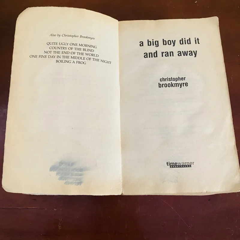 A big boy did it and ran away - Christopher Brookmyre 990096