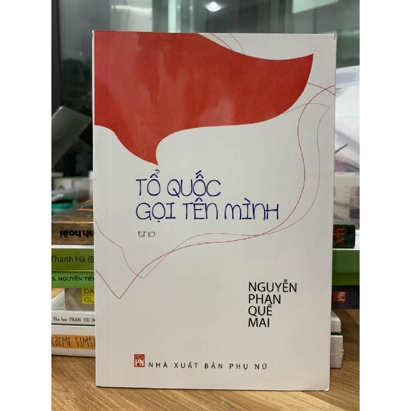 Tổ quốc gọi tên mình -Nguyễn Phan Quế Mai 763005