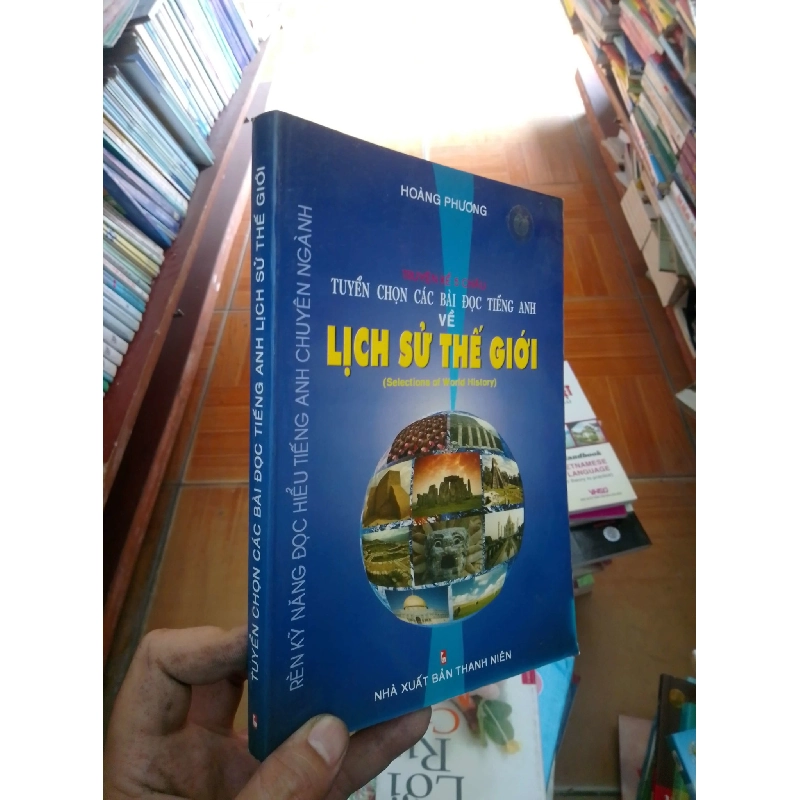 (Sách cũ SCGR) Tuyển chọn các bài đọc tiếng anh lịch sử thế giới - Hoàng Phương 2005 VAVO-AK18 Blogmeo090426 1014032