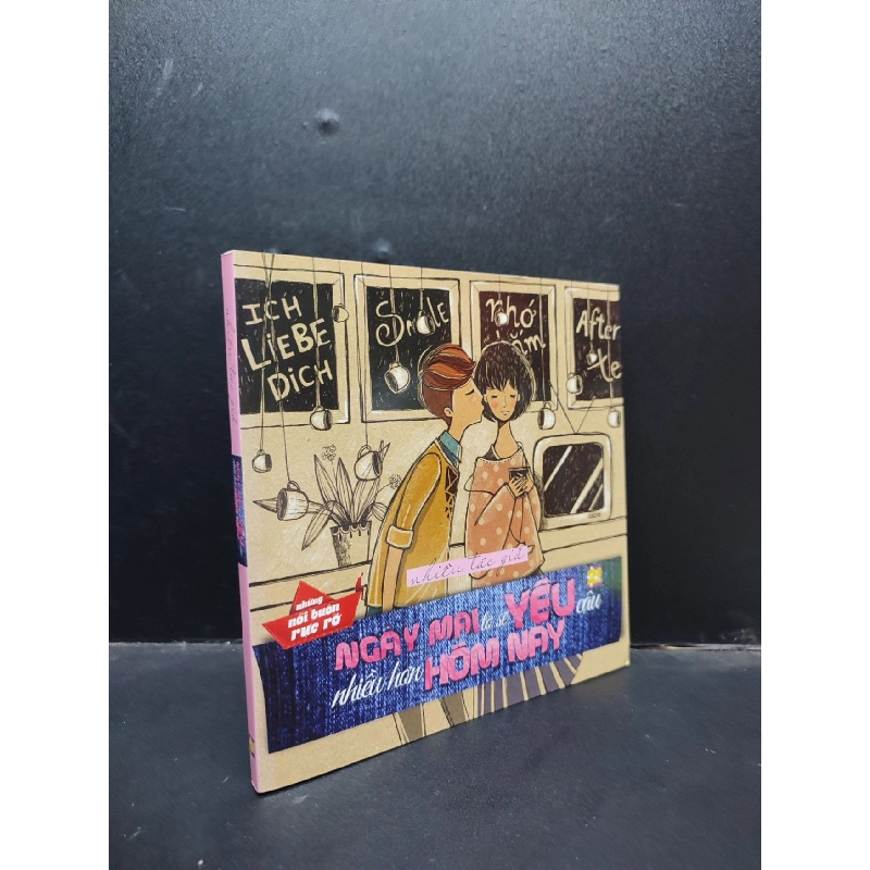 Ngày Mai Tôi Sẽ Yêu Cậu Nhiều Hơn Hôm Nay nhiều tác giả mới 90% bẩn nhẹ HCM1304 văn học 913938