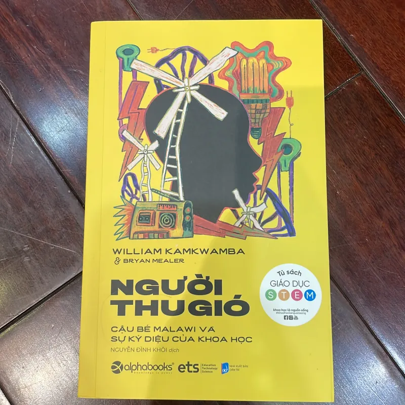 Tủ sách giáo dục stem - người thu gió - cậu bé malawi và sự kỳ diệu của khoa học  1036237