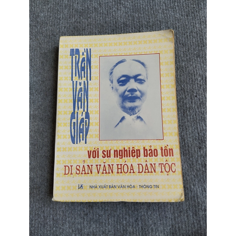 TRẦN VĂN GIÁP VỚI SỰ NGHIỆP BẢO TỒN DI SẢN VĂN HÓA DÂN TỘC 551759