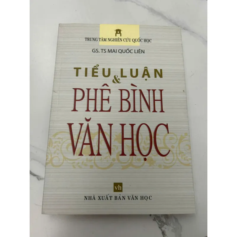 Tiểu Luận & Phê Bình Văn Học - GS. TS. Mai Quốc Liên - Phê bình/Nghiên cứu 608184