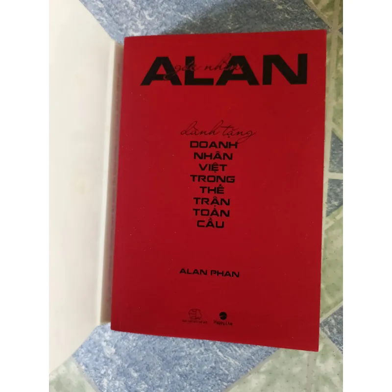 góc nhìn Alan - dành tặng doanh nhân Việt trong thế trận toàn cầu - Alan Phan 726721