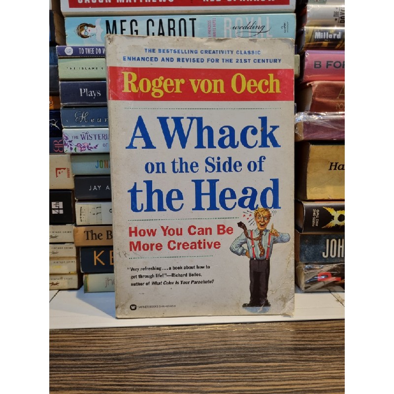 AWHACK ON THE SIDE OF THE HEAD : How You Can Be More Creative - Roger Von Oech 173247