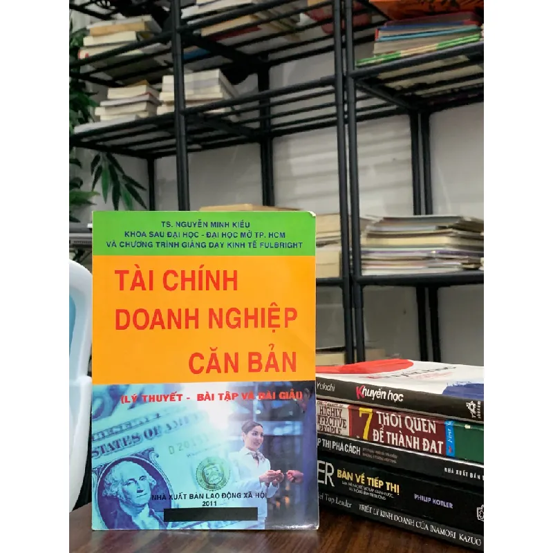 Tài chính doanh nghiệp căn bản: Lý thuyết – Bài tập và Bài giải – Nguyễn Minh Kiều 558480