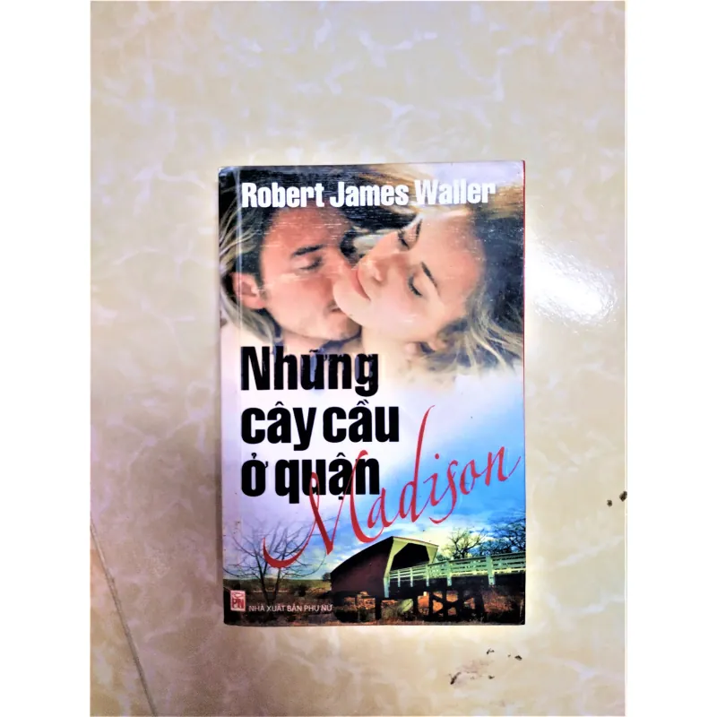Sách - Những cây cầu ở quận Madison - Robert James Waller 602498