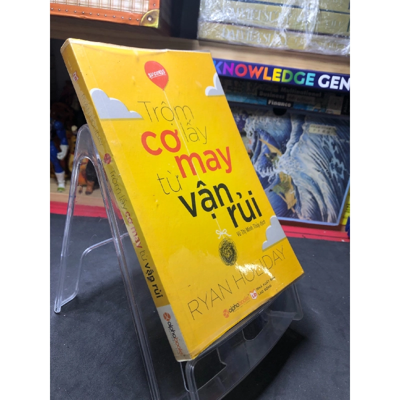 Trộm lấy cơ may từ vận rủi 2016 mới 85% bẩn nhẹ bụng sách bị ngược trang 223-232 Ryan Holiday HPB0207 KỸ NĂNG 916216