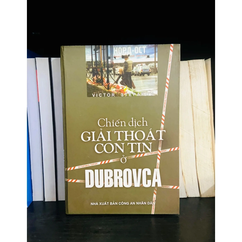 (Sách cũ SCGR) Chiến dịch giải thoát con tin ở Dubrovca - Victor Stepakov - Văn học VAVOX-28 Blogmeo090426 1016726