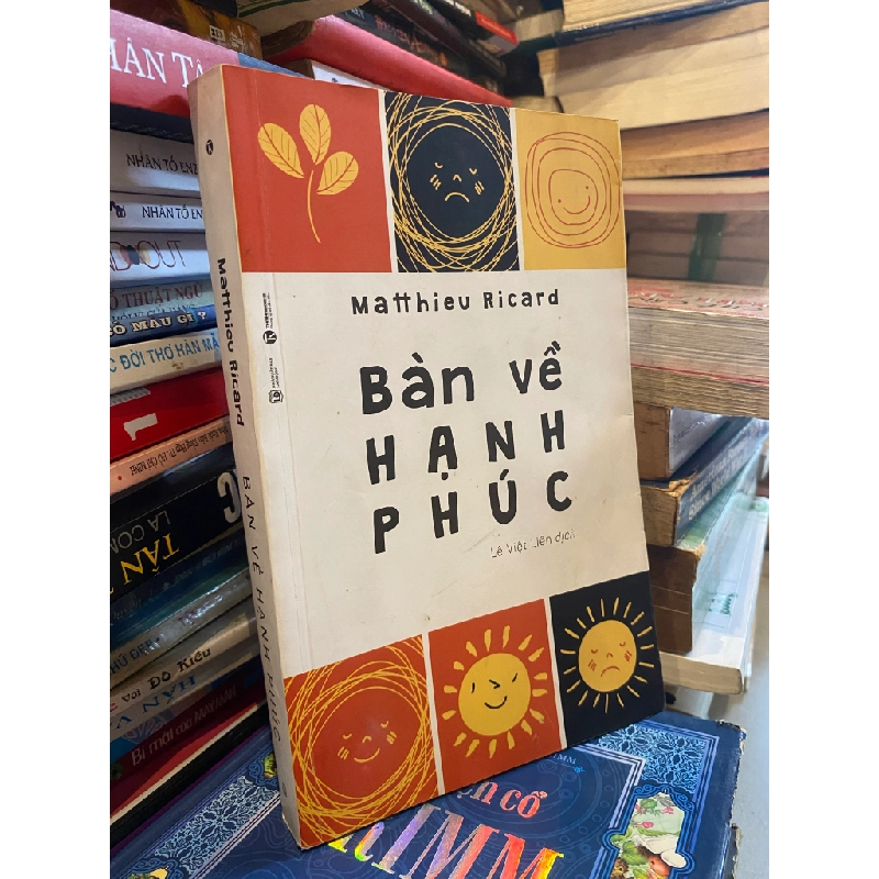 BÀN VỀ HẠNH PHÚC - MATTHIEU RICARD ( LÊ VIỆT LIÊN DỊCH ) 323776