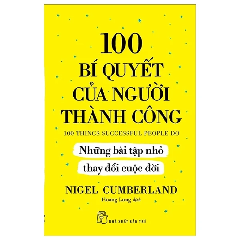 100 Bí Quyết Của Người Thành Công - Những Bài Tập Nhỏ Thay Đổi Cuộc Đời - Nigel Cumberland 453408