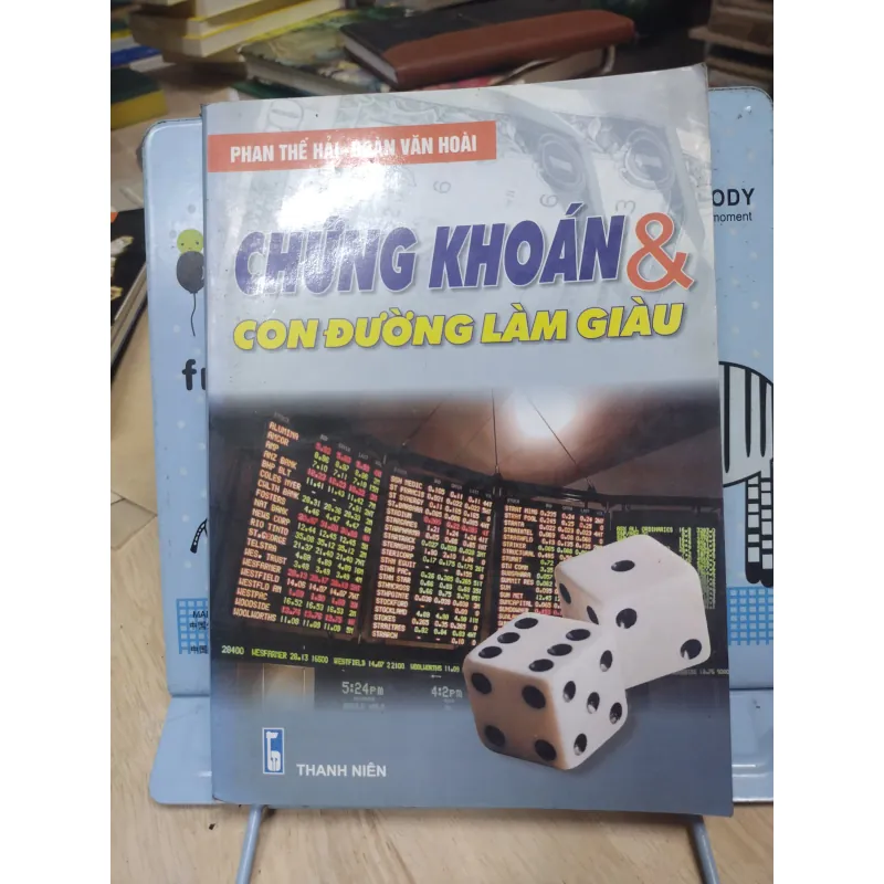 Sách: Chứng khoán và con đường làm giàu - TG: Phan thế Hải (B1) 778048