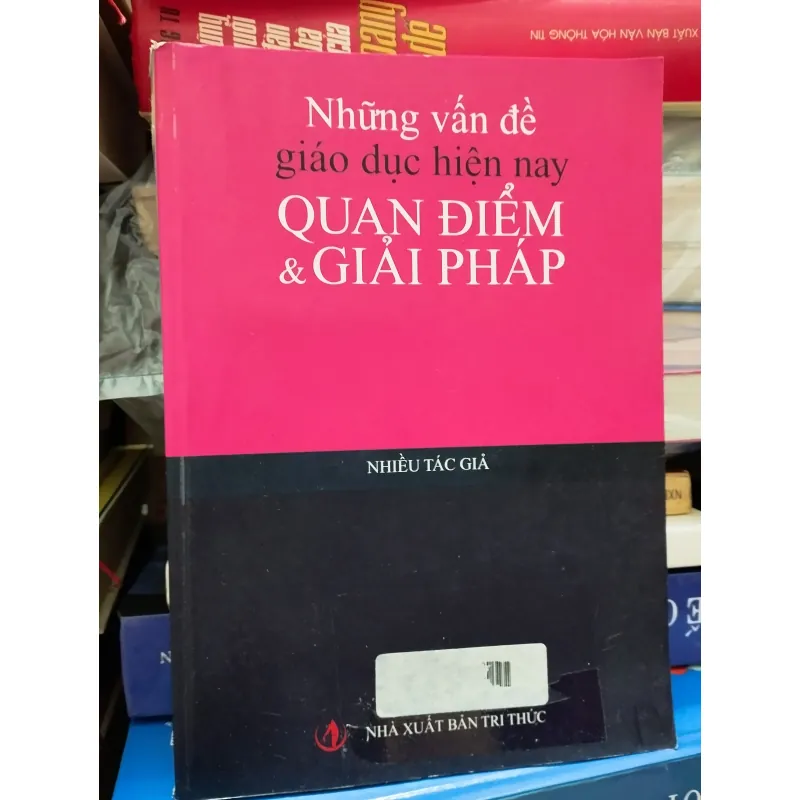 Những vấn đề giáo dục hiện nay Quan điểm và Giải pháp 1026222