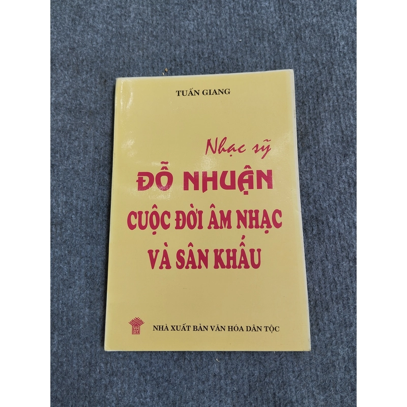 NHẠC SỸ ĐỖ NHUẬN: CUỘC ĐỜI ÂM NHẠC VÀ SÂN KHẤU 548210