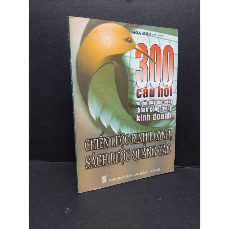 300 câu hỏi và giải pháp tình huống thành công trong kinh doanh mới 80% ố nhẹ 2004 HCM2809 Hoa Mục MARKETING KINH DOANH 917226